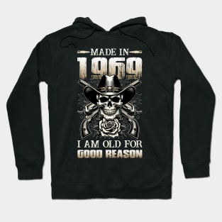 Made In 1969 I'm Old For Good Reason Hoodie